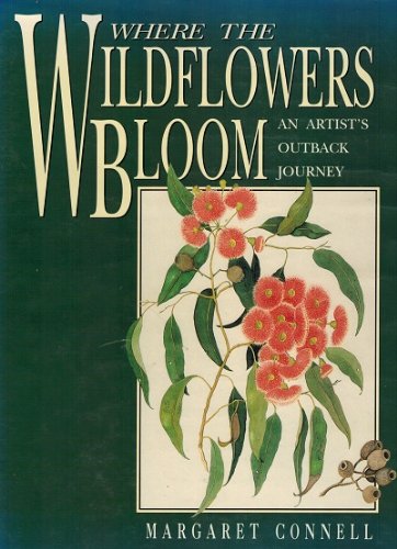 Where the Wild Flowers Bloom: An Outback Journey