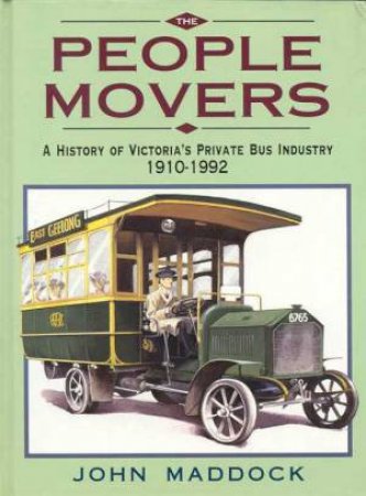 People Movers: History of Victoria's Private Bus Company, 1910-92