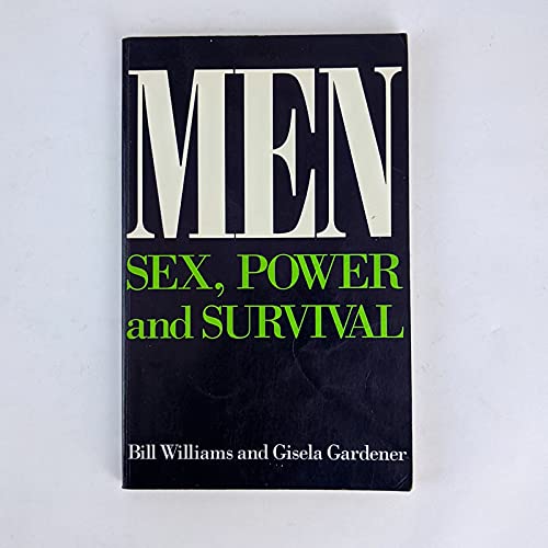 Men:Sex, Power & Survival: Sex, Power and Survival