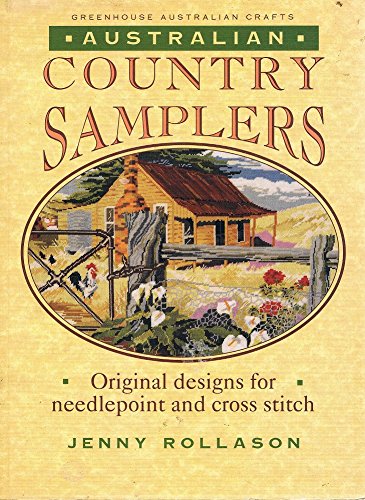 Australian Country Samplers: Original Designs For Needlepoint & Cross