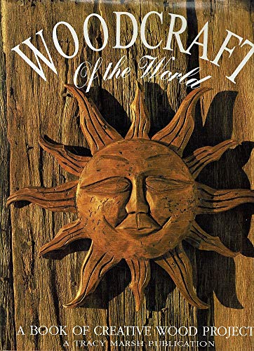 Woodcraft of the World: a Book of Creative Wood Projects