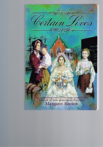 Certain Lives: The Compelling Story of the Hope, Tragedy and Triumph of Three Generations of Women