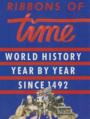 Ribbons of Time: World History Year by Year since 1492