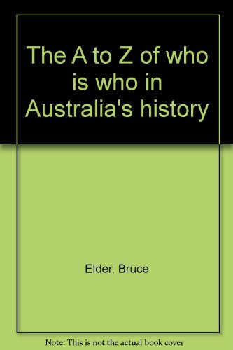 The A to Z of Who is Who in Australia's History