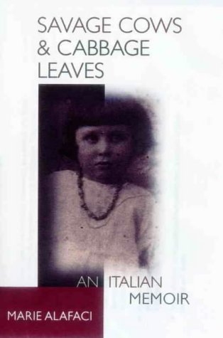 Savage Cows & Cabbage Leaves: an Italo-Australian Life: An Italo-Australian Life