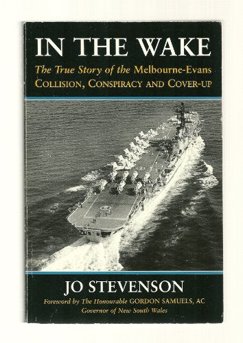 In the Wake: the True Story of the Melbourne-Evans Collision, Conspiracy and Cover-up