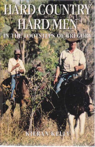 Hard Country Hard Men: in the Footsteps of Gregory: In the Footsteps of Gregory