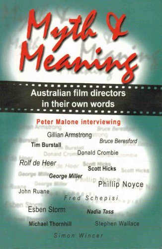Myth and Meaning: Australian Film Directors in Their Own Words