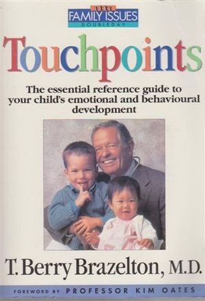 Touchpoints: The Essential Reference Guide to Your Child's Emotional