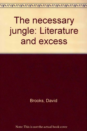 The Necessary Jungle: Literature and Excess