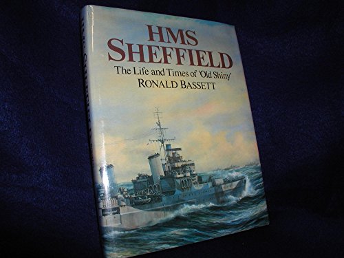 HMS Sheffield : the Life and Times of Old Shiny