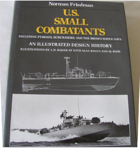 U.S. Small Combatants: An Illustrated Design History Including