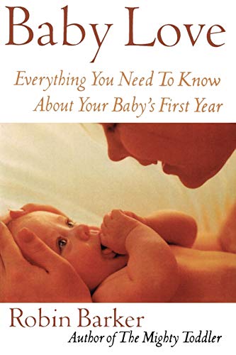 Baby Love: Everything You Need to Know about Your New Baby