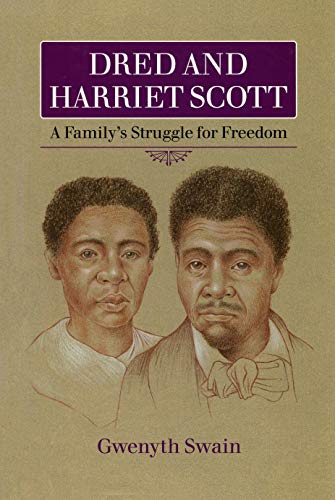 Dred and Harriet Scott: A Family's Struggle for Freedom