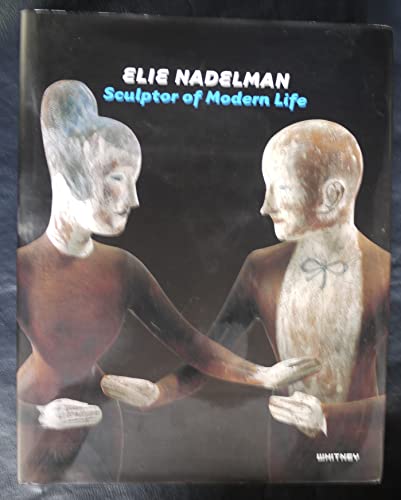 Elie Nadelman:Sculptor of Modern Life: Sculptor of Modern Life