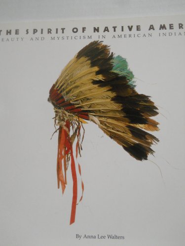 The Spirit of Native America: Beauty and Mysticism in American Indian