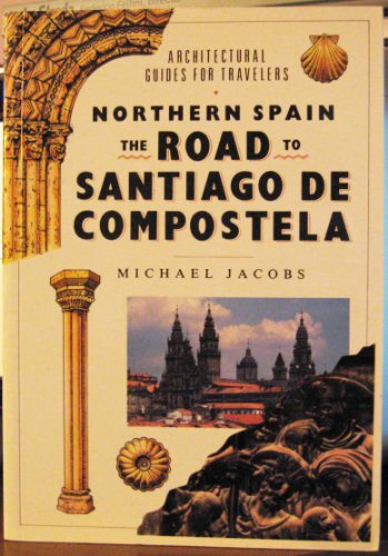 Northern Spain: The Road to Santiago De Compostela