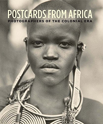 Postcards from Africa: Photographers of the Colonial Era