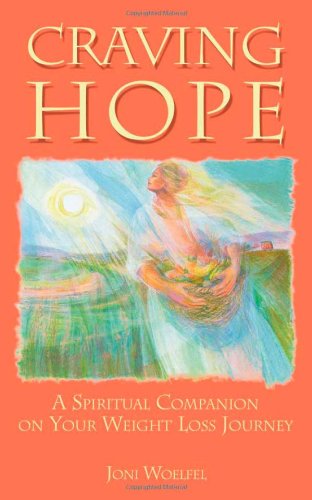 Craving Hope: A Spiritual Companion on Your Weight Loss Journey