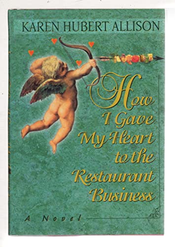 How I Gave My Heart to the Restaurant Business
