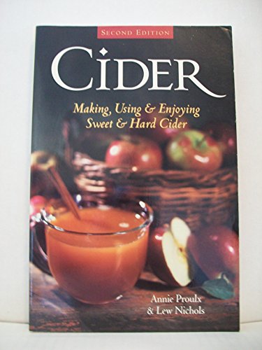 Cider: Making, Using and Enjoying Sweet and Hard Cider