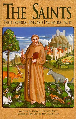 The Saints: Their Inspiring Lives and Fascinating Facts