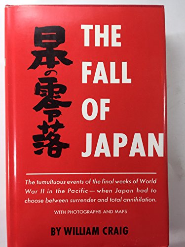 The Fall of Japan: A Chronicle of the End of an Empire