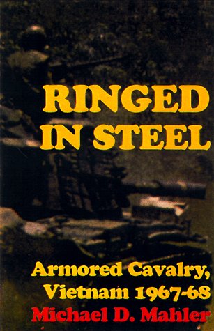 Ringed in Steel: Armored Cavalry, Vietnam, 1967-68