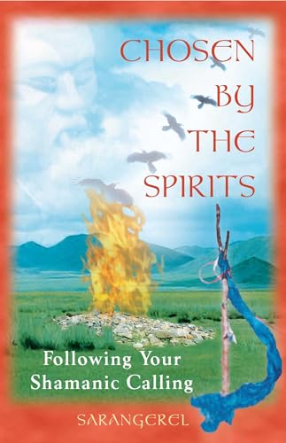 Chosen by the Spirit: Following Your Shamanic Calling