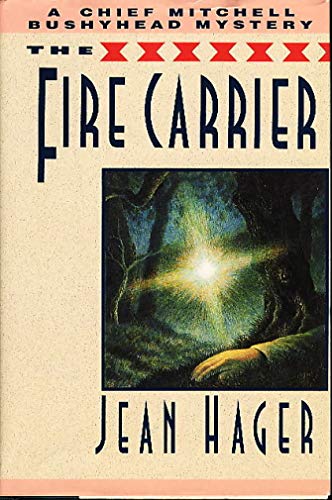 The Fire Carrier: A Chief Mitchell Bushyhead Mystery