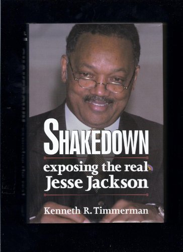 Shakedown: Exposing the Real Jesse Jackson