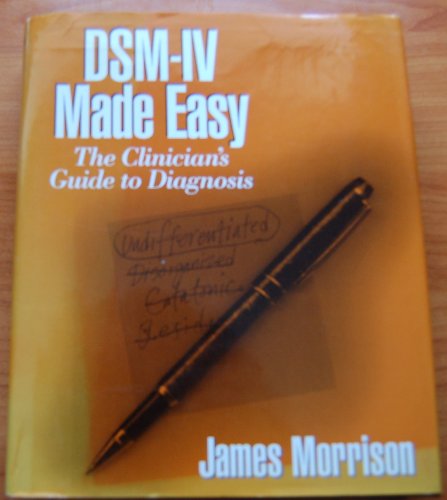 DSM-IV Made Easy: The Clinician's Guide To Diagnosis