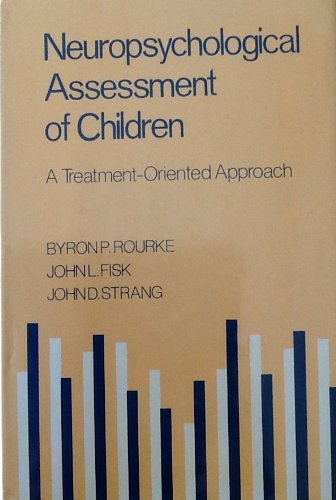 Neuropsychological Assessment Of Children: A Treatment Oriented