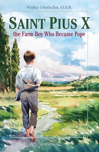 St. Pius X: The Farm Boy Who Became Pope