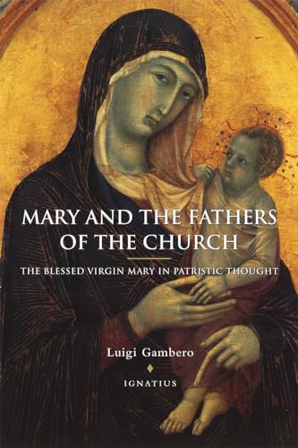 Mary and the Fathers of the Church: The Blessed Virgin Mary in