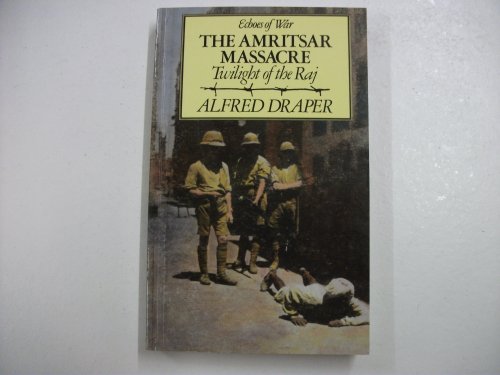 The Amritsar Massacre: Twilight of the Raj