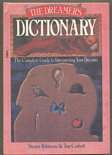 The Dreamer's Dictionary: The Complete Guide to Interpreting Your