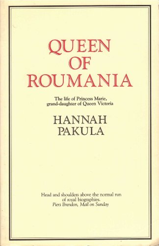 Queen of Roumania: Life of Princess Marie, Grand-daughter of Queen