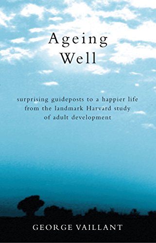 Ageing Well: Surprising Guideposts to a Happier Life