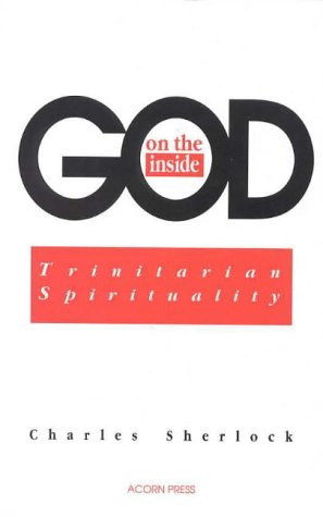 God on the inside: Trinitarian Spirituality