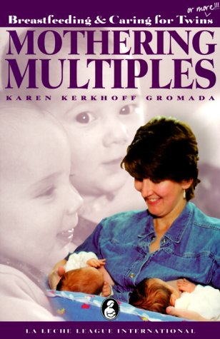 Mothering Multiples: Breastfeeding and Caring for Twins or More