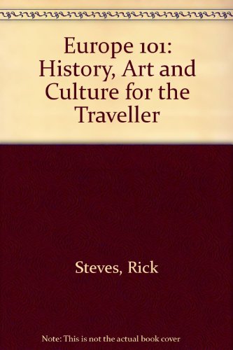 Europe 101: History, Art and Culture for the Traveller