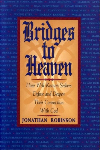 Bridges to Heaven: How Well-known Seekers Define and Deepen Their Connection with God and How You Can Too