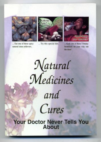 Natural Medicines and Cures Your Doctor Never Tells You about