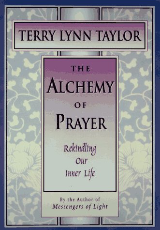 The Alchemy of Prayer: Rekindling Our Inner Life