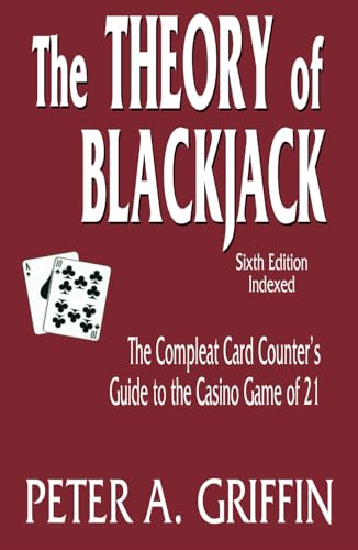 Theory of Blackjack: The Compleat Card Counter's Guide to the Casino Game of 21