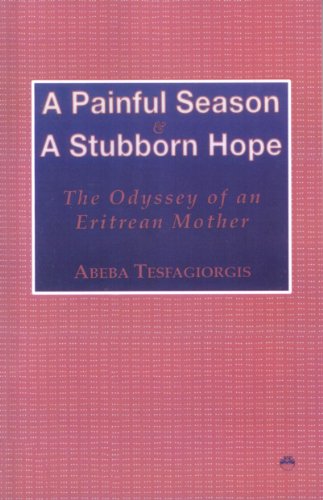A Painful Season And Stubborn Hope: The Odyssey of an Eritrean Mother