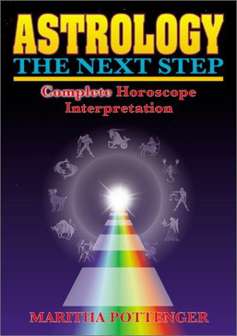 Astrology: The Next Step - Complete Horoscope Interpretation