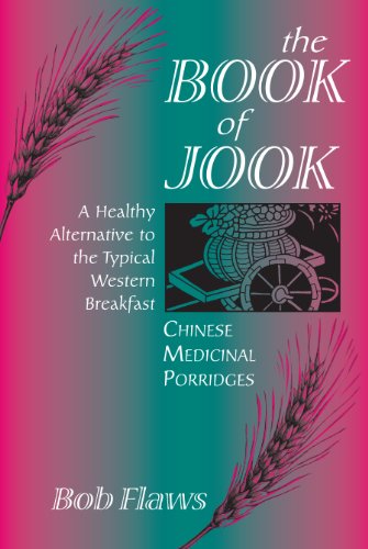 The Book of Jook: Chinese Medicinal Porridges - A Healthy Alternative