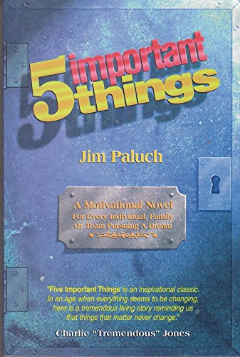 Five Important Things: A Motivational Novel for Every Individual